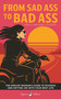 From Sad Ass to Bad Ass by Holly Becker-Lockett, 9798993936512