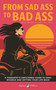 From Sad Ass to Bad Ass by Holly Becker-Lockett, 9798993936512