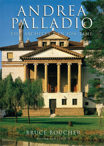 Andrea Palladio (The Architect in His Time) by Bruce Boucher, Paolo Marton, 9780789209405