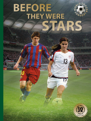 Before They Were Stars (How Messi, Alex Morgan, and Other Soccer Greats Rose to the Top) by Illugi Jökulsson, 9780789213273