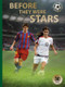 Before They Were Stars (How Messi, Alex Morgan, and Other Soccer Greats Rose to the Top) by Illugi Jökulsson, 9780789213273