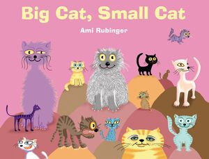 Big Cat, Small Cat by Ami Rubinger, 9780789210296