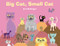 Big Cat, Small Cat by Ami Rubinger, 9780789210296