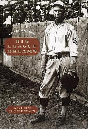 Big League Dreams by Allen Hoffman, 9780789201911