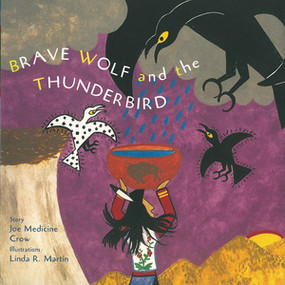 Brave Wolf and the Thunderbird ((A Tale from the Crow)) by Joe Medicine Crow, Linda R. Martin, 9780789201607