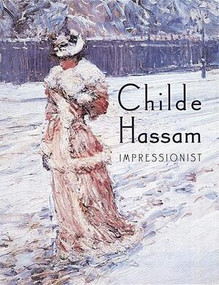 Childe Hassam (Impressionist) by Warren Adelson, William H. Gerdts, Jay E. Cantor, 9780789205872