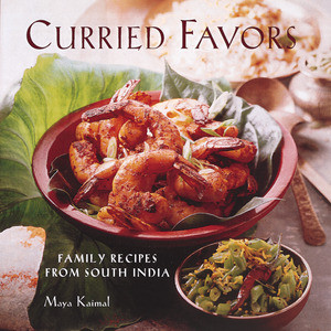 Curried Favors (Family Recipes from South India) by Maya Kaimal Macmillan, 9780789206282