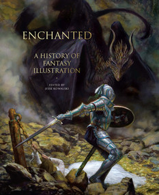 Enchanted (A History of Fantasy Illustration) by Jesse Kowalski, 9780789213709