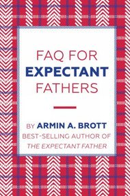 FAQ for Expectant Fathers by Armin A. Brott, 9780789212696