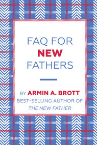 FAQ for New Fathers by Armin A. Brott, 9780789212702