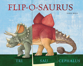 Flip-o-saurus (Make Your Own Wacky Dinosaur!) by Sara Ball, 9780789210616