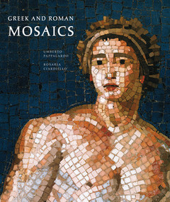 Greek and Roman Mosaics (Centurion Edition) by Umberto Pappalardo, Rosaria Ciardiello, Luciano Pedicini, 9780789213396