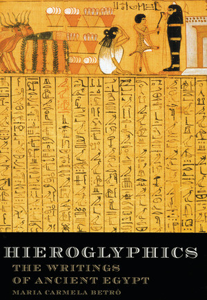 Hieroglyphics (The Writings of Ancient Egypt) by Maria Carmela Betro, 9780789202321