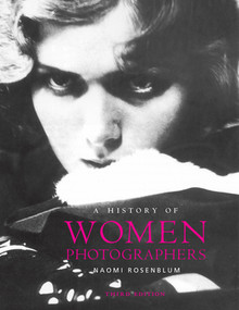A History of Women Photographers by Naomi Rosenblum, 9780789212245