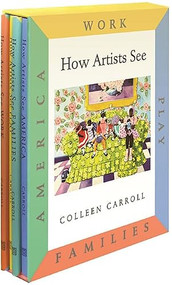 How Artists See 4-Volume Set II (Work / Play / Families / America) by Colleen Carroll, 9780789209658