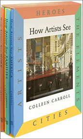 How Artists See 4-Volume Set III (Heroes, The Elements, Cities, Artists) by Colleen Carroll, 9780789209665