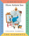 How Artists See 6-Volume (America, Work, Artists, The Elements, Cities, Heroes) by Colleen Carroll, 9780789209634