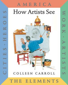 How Artists See 6-Volume (America, Work, Artists, The Elements, Cities, Heroes) by Colleen Carroll, 9780789209634
