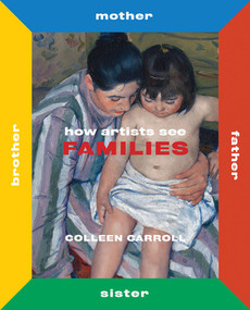How Artists See Families (Mother Father Sister Brother) by Colleen Carroll, 9780789213495