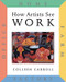 How Artists See: Work (Farm, Factory, Home, Office) by Colleen Carroll, 9780789206725
