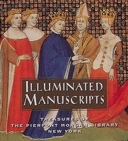 Illuminated Manuscripts (Treasures of the Pierpont Morgan Library, New York) by William M. Voelkle, Susan L'Engle, Pierpont Morgan Library, 9780789202161