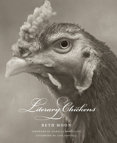 Literary Chickens by Beth Moon, Isabella Rossellini, Jane Goodall, Melissa Caughey, Collier Brown, 9780789213099