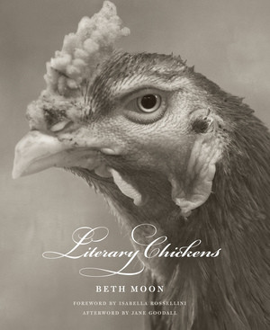 Literary Chickens by Beth Moon, Isabella Rossellini, Jane Goodall, Melissa Caughey, Collier Brown, 9780789213099