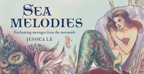 Sea Melodies (Enchanting messages from the mermaids) by Jessica Le, 9781925682236