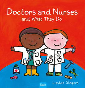 Doctors and Nurses and What They Do by Liesbet Slegers, Liesbet Slegers, 9798890633385