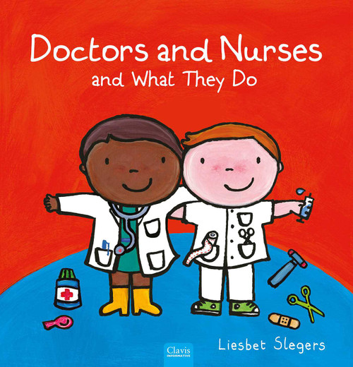 Doctors and Nurses and What They Do by Liesbet Slegers, Liesbet Slegers, 9798890633385