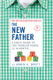 The New Father: A Dad's Guide to The Toddler Years, 12-36 Months by Armin A. Brott, 9780789213242