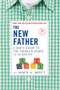 The New Father: A Dad's Guide to The Toddler Years, 12-36 Months - 9780789213235 by Armin A. Brott, 9780789213235