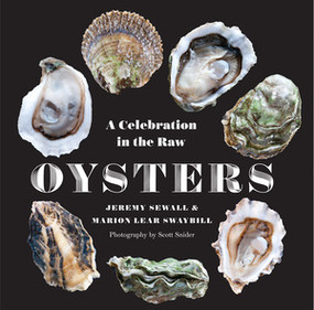 Oysters (A Celebration in the Raw) by Jeremy Sewall, Marion Lear Swaybill, Scott Snider, 9780789212498