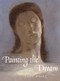 Painting the Dream (A History of Dreams in Art, from the Renaissance to Surrealism) by Daniel Bergez, 9780789213136