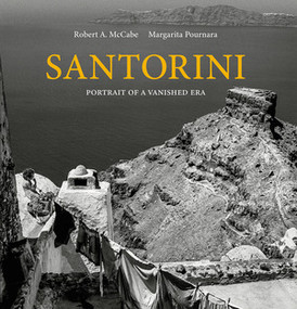 Santorini (Portrait of a Vanished Era) by Robert A. McCabe, Margarita Pournara, 9780789213662