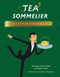 Tea Sommelier (A Step-by-Step Guide) by François-Xavier Delmas, Mathias Minet, Lauriane Tiberghien, 9780789213129