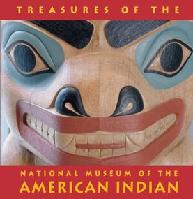 Treasures of the National Museum of the American Indian (Smithsonian Institute) by W. Richard West, Charlotte Heth, Richard W. Hill Sr., Clara Sue Kidwell, 9780789208415