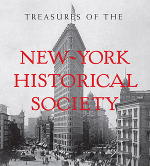 Treasures of the New-York Historical Society by Louise Mirrer, 9780789212801