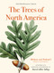 The Trees of North America (Michaux and Redouté's American Masterpiece) by Gregory Long, Marta McDowell, Susan M. Fraser, David Allen Sibley, 9780789212764