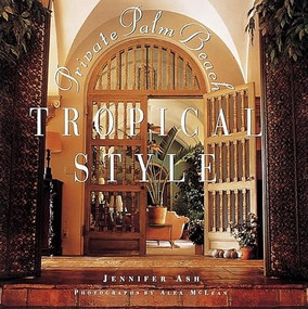 Tropical Style (Private Palm Beach) by Jennifer Ash Rudick, Alex McLean, 9781558594890