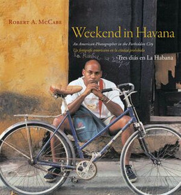 Weekend in Havana (An American Photographer in the Forbidden City) - 9780789209269 by Robert A. McCabe, 9780789209269