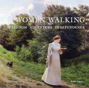 Women Walking (Freedom, Adventure, Independence) by Karin Sagner, 9780789212863