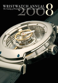 Wristwatch Annual 2008 (The Catalog of Producers, Models, and Specifications) by Peter Braun, 9780789209313