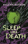 Sleep Like Death - 9781547618422 by Kalynn Bayron, 9781547618422