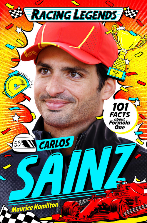 Racing Legends: Carlos Sainz (101 Facts about Formula One) by Maurice Hamilton, Cat Sims, 9781035086719