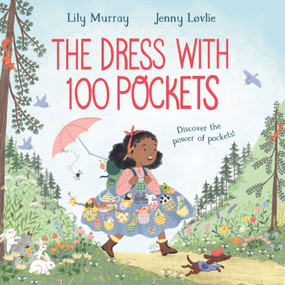 The Dress with 100 Pockets (Discover the Power of Pockets!) by Lily Murray, Jenny Løvlie, 9781035004393