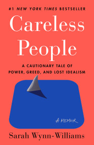 Careless People (A Cautionary Tale of Power, Greed, and Lost Idealism) - 9781250391278 by Sarah Wynn-Williams