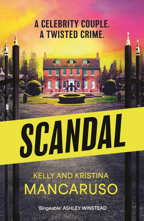 Scandal (the twisty and addictive thriller that will grip you from start to finish, the unmissable follow up to RUMOURED) - 9781035912599 by Kelly Mancaruso, Kristina Mancaruso, 9781035912599