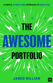 The Awesome Portfolio (A simple, stress-free approach to investing) by Jared Dillian, 9781804094099