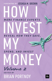 How I Invest My Money Volume Two (More finance experts reveal how they save, spend, and invest) by Brian Portnoy, 9781804094280